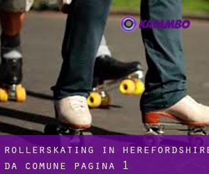 Rollerskating in Herefordshire da comune - pagina 1