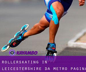 Rollerskating in Leicestershire da metro - pagina 1
