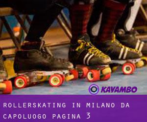 Rollerskating in Milano da capoluogo - pagina 3