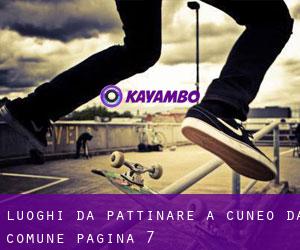 luoghi da pattinare a Cuneo da comune - pagina 7