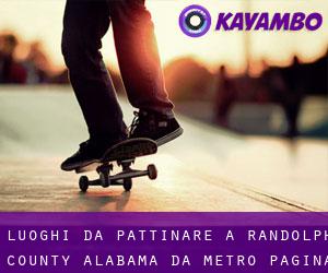 luoghi da pattinare a Randolph County Alabama da metro - pagina 1