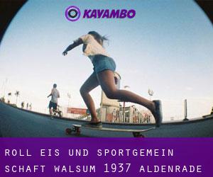 Roll- Eis- und Sportgemein- schaft Walsum 1937 (Aldenrade)